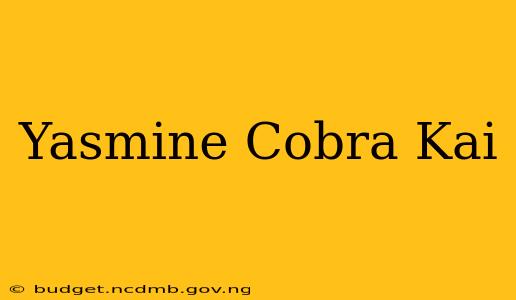 Yasmine Cobra Kai