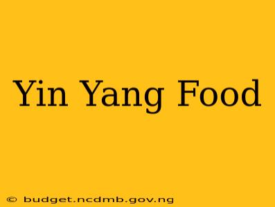 Yin Yang Food