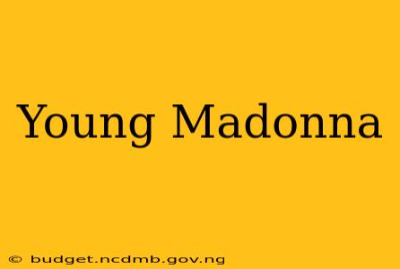 Young Madonna