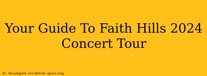 Your Guide To Faith Hills 2024 Concert Tour