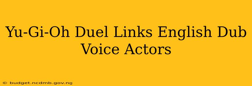 Yu-Gi-Oh Duel Links English Dub Voice Actors