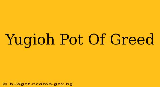 Yugioh Pot Of Greed