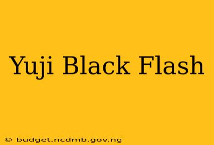 Yuji Black Flash