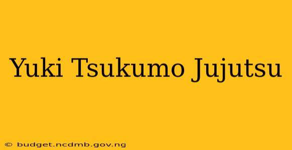 Yuki Tsukumo Jujutsu