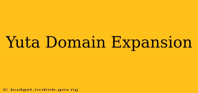Yuta Domain Expansion