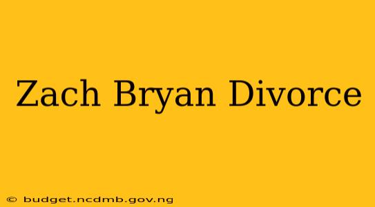 Zach Bryan Divorce