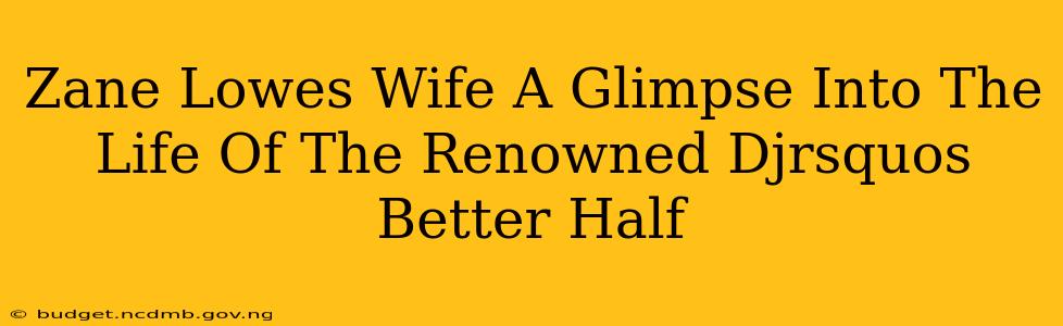 Zane Lowes Wife A Glimpse Into The Life Of The Renowned Djrsquos Better Half