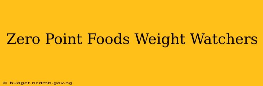 Zero Point Foods Weight Watchers