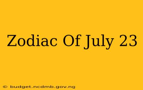 Zodiac Of July 23